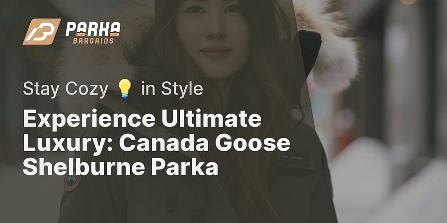 Experience Ultimate Luxury: Canada Goose Shelburne Parka - Stay Cozy ๐ก in Style