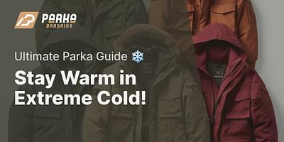 Stay Warm in Extreme Cold! - Ultimate Parka Guide ❄️