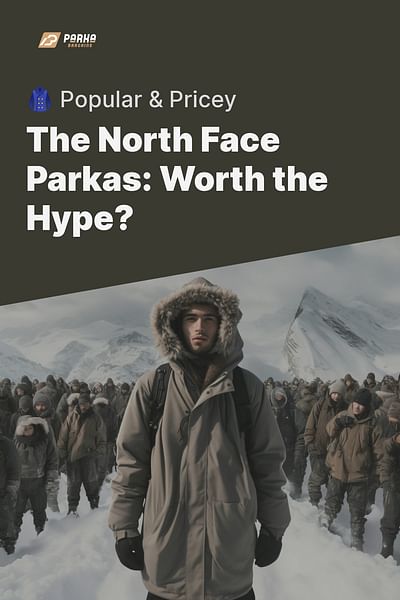 The North Face Parkas: Worth the Hype? - 🧥 Popular & Pricey
