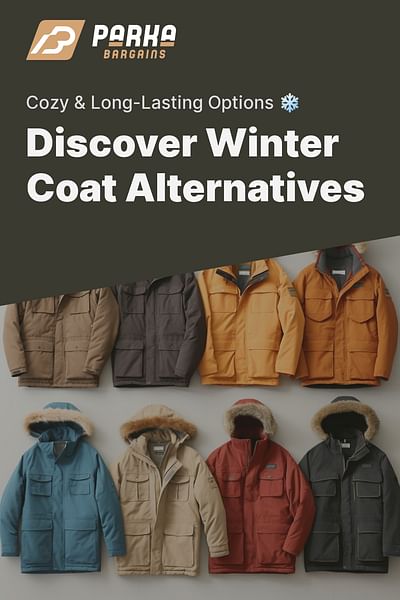 Discover Winter Coat Alternatives - Cozy & Long-Lasting Options ❄️