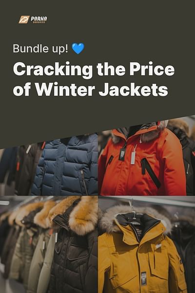 Cracking the Price of Winter Jackets - Bundle up! 💙